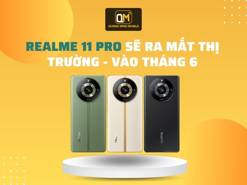 Realme 11 Pro sẽ ra mắt thị trường - Vào tháng 6