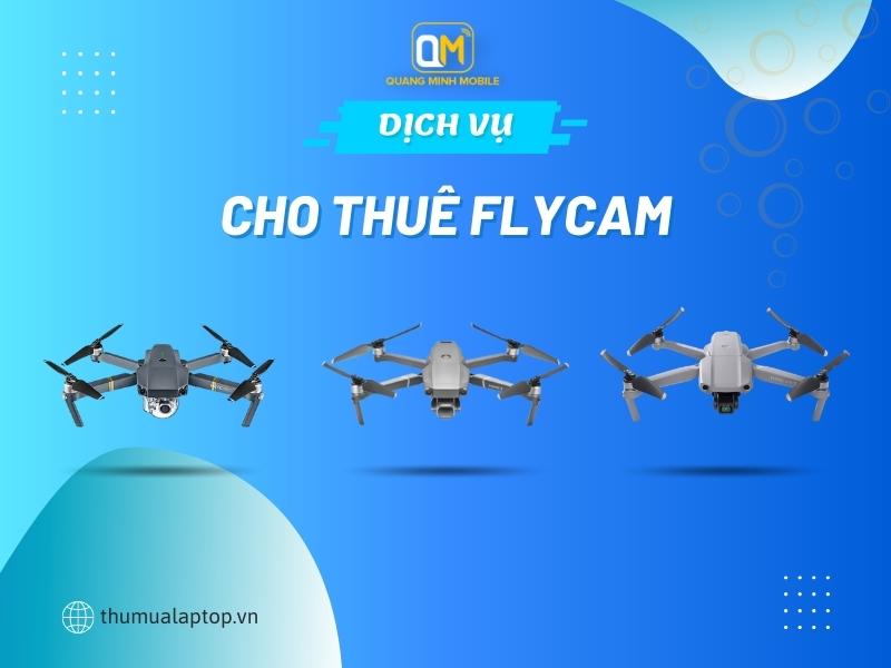 Dịch vụ cho thuê Flycam tại Quang Minh Mobile