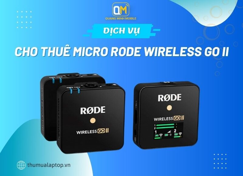 Cho thuê Micro Rode Wireless Go II